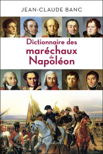 Dictionnaire des maréchaux de Napoléon [Livres]